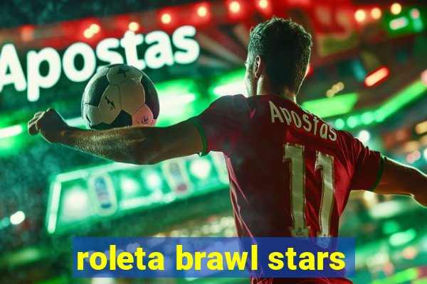 roleta brawl stars